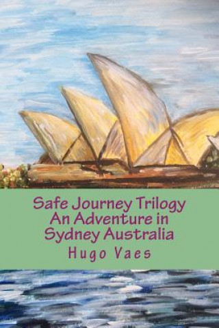 Книга The Safe Journeys Trilogy - An Adventure in Sydney Australia 