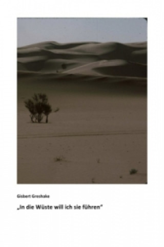 Kniha "In die Wüste will ich sie führen" Gisbert Greshake