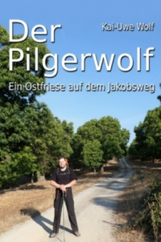 Kniha Der Pilgerwolf Kai-Uwe Wolf