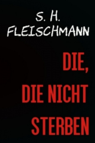Knjiga Schattenjäger / DIE, DIE NICHT STERBEN Sebastian Fleischmann