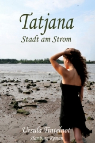 Buch Tatjana - Stadt am Strom Ursula Tintelnot