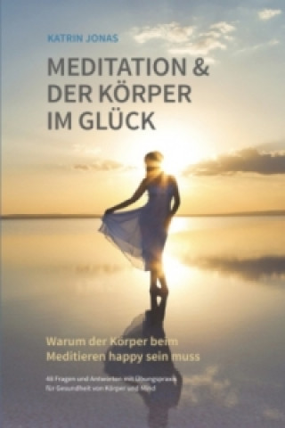 Książka Meditation & Der Körper im Glück Katrin Jonas