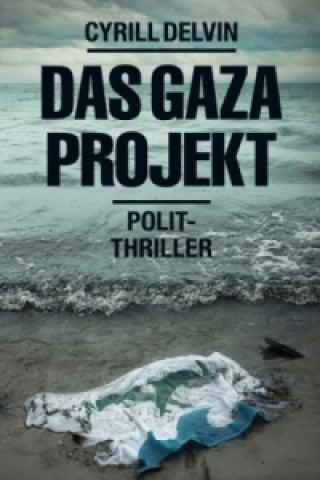 Книга Das Gaza-Projekt Cyrill Delvin