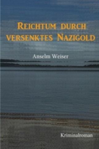 Carte Reichtum durch Nazigold Anselm Weiser