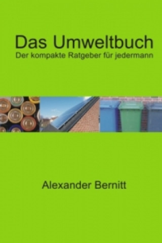 Knjiga Das Umweltbuch - Der kompakte Ratgeber für jedermann Alexander Bernitt