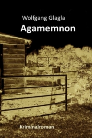 Könyv Agamemnon Wolfgang Glagla
