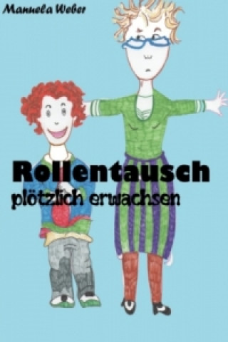 Книга Rollentausch Plötzlich erwachsen Manuela Weber