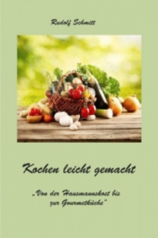 Książka Kochen leicht gemacht Rudolf Schmitt