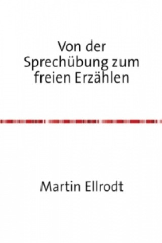 Книга Von der Sprechübung zum freien Erzählen Martin Ellrodt