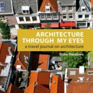 Könyv Architecture Through My Eyes Bimo Hernowo