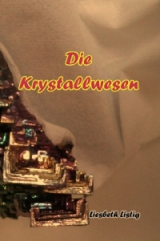 Buch Die Krystallwesen Liesbeth Listig