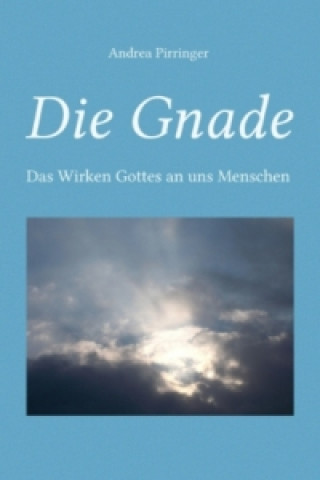 Kniha Die Gnade Andrea Pirringer