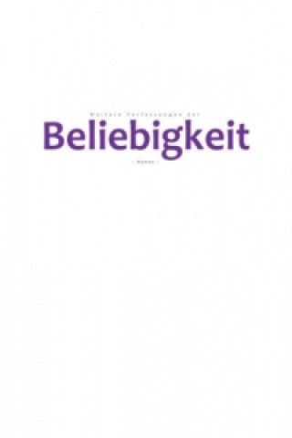 Book Weitere Verfassungen der Beliebigkeit Pelwer Selsheim