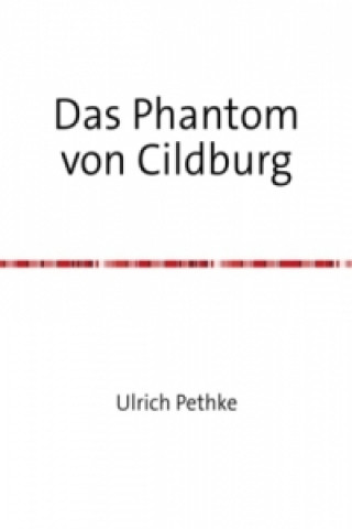 Könyv Das Phantom von Cildburg Ulrich Pethke