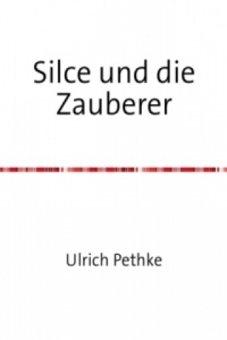 Buch Silce und die Zauberer Ulrich Pethke