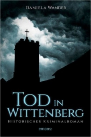 Könyv Tod in Wittenberg Daniela Wander