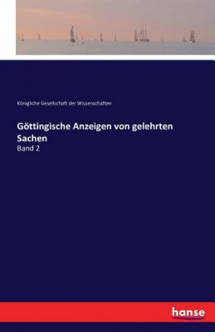 Könyv Goettingische Anzeigen von gelehrten Sachen Konigliche Ges Der Wissenschaften