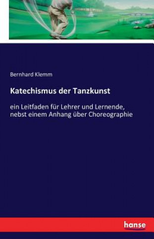 Knjiga Katechismus der Tanzkunst Bernhard Klemm