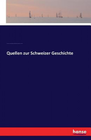 Książka Quellen zur Schweizer Geschichte Allg Geschichtforschende Ges Zu&#776rich