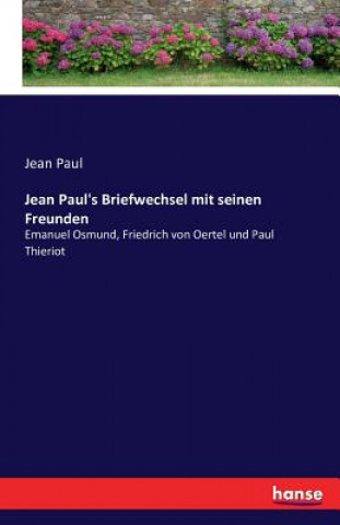 Kniha Jean Paul's Briefwechsel mit seinen Freunden Jean Paul