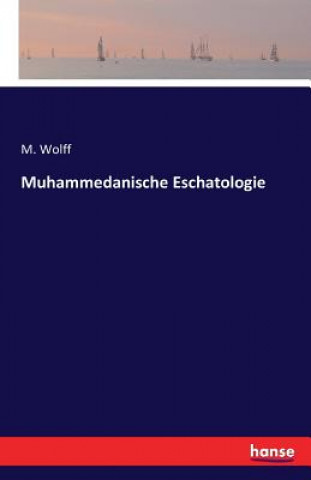 Libro Muhammedanische Eschatologie M Wolff