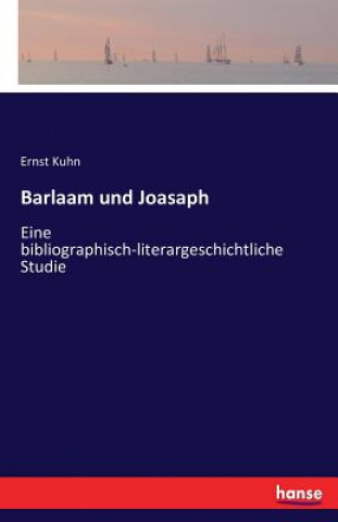Könyv Barlaam und Joasaph Ernst Kuhn