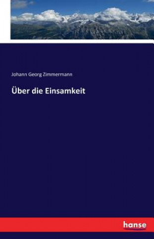 Kniha UEber die Einsamkeit Johann Georg Zimmermann