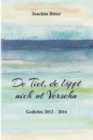 Könyv De Tiet, de löppt nich ut versehn Joachim Ritter