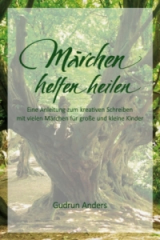 Könyv Märchen helfen heilen Gudrun Anders