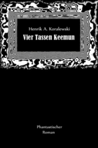 Book Vier Tassen Keemun Henrik A. Koralewski