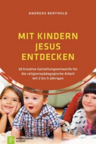 Carte Mit Kindern Jesus entdecken Andreas Berthold