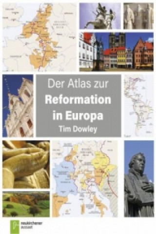 Kniha Der Atlas zur Reformation in Europa Tim Dowley