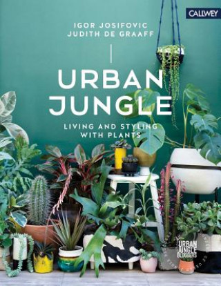 Kniha Urban Jungle: Living and Styling with Plants Igor Josifovic