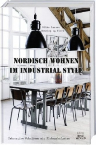Книга Nordisch Wohnen im Industrial Style Rikke Larsen