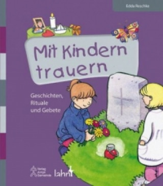 Kniha Mit Kindern trauern Edda Reschke