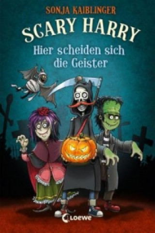 Kniha Scary Harry (Band 5) - Hier scheiden sich die Geister Sonja Kaiblinger