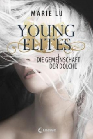 Kniha Young Elites (Band 1) - Die Gemeinschaft der Dolche Marie Lu