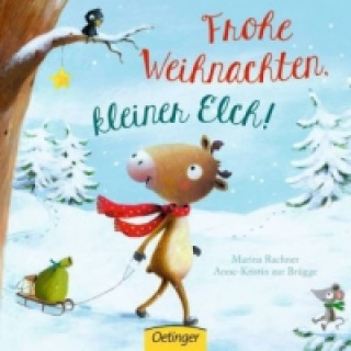 Knjiga Frohe Weihnachten, kleiner Elch! Anne-Kristin zur Brügge