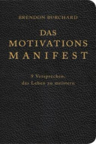 Kniha Das MotivationsManifest Brendon Burchard