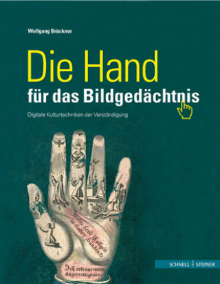 Kniha Die Hand für das Bildgedächtnis Wolfgang Brückner