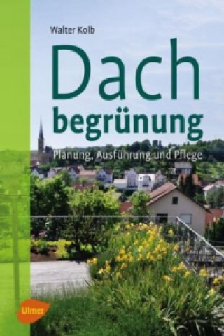 Книга Dachbegrünung Walter Kolb