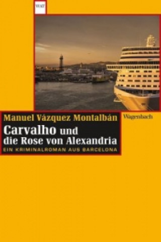 Carte Carvalho und die Rose von Alexandria Manuel Vázquez Montalbán