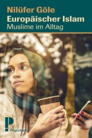 Kniha Europäischer Islam Nilüfer Göle
