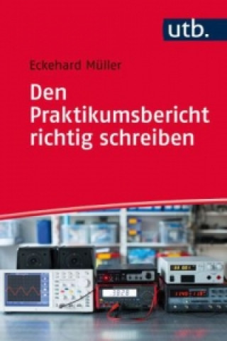 Knjiga Den Praktikumsbericht richtig schreiben Eckehard Müller