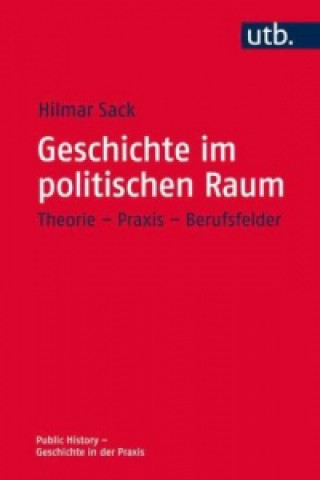 Könyv Geschichte im politischen Raum Hilmar Sack