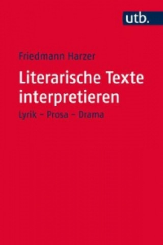 Kniha Literarische Texte interpretieren Friedmann Harzer