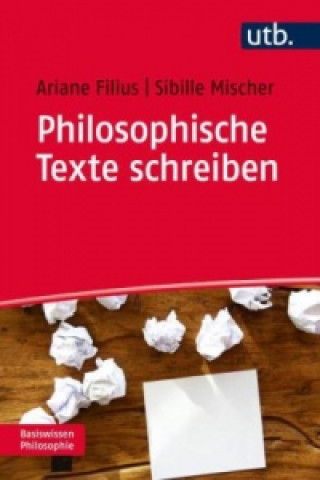 Książka Philosophische Texte schreiben im Studium Sibille Mischer