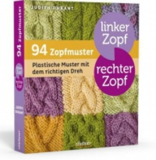 Kniha Linker Zopf - rechter Zopf: 94 Zopfmuster Judith Durant