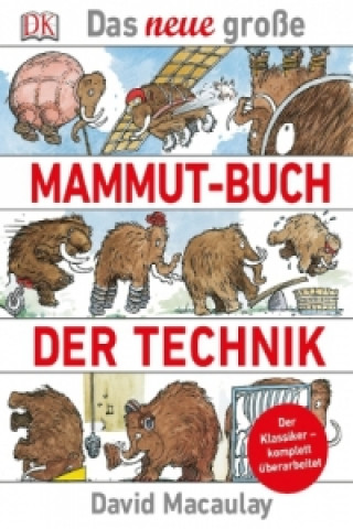 Kniha Das neue große Mammut-Buch der Technik David Macaulay