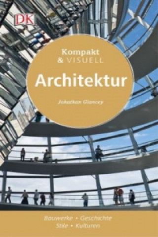 Kniha Kompakt & Visuell Architektur Jonathan Glancey